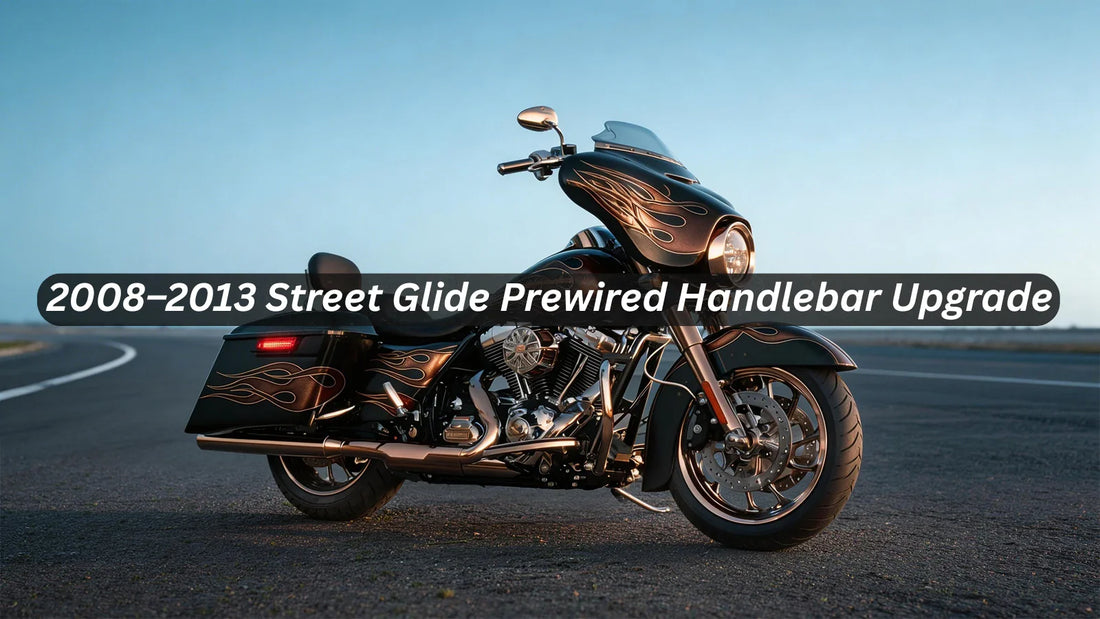 Prewired Handlebar Upgrade for Harley 2008–2013 Street Glide (Non-ABS)