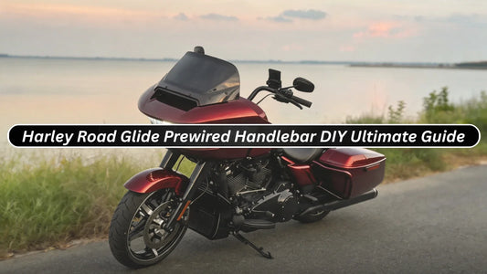 For Harley Road Glide Prewired Handlebar DIY Ultimate Guide 2026