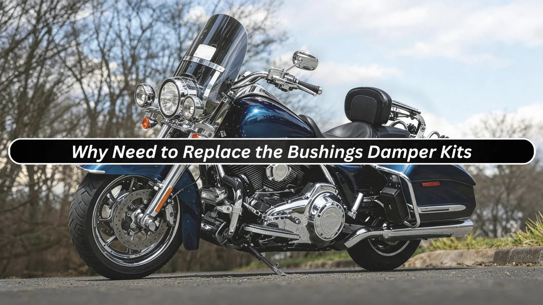 Why Need to Replace the Bushings Damper Kits
