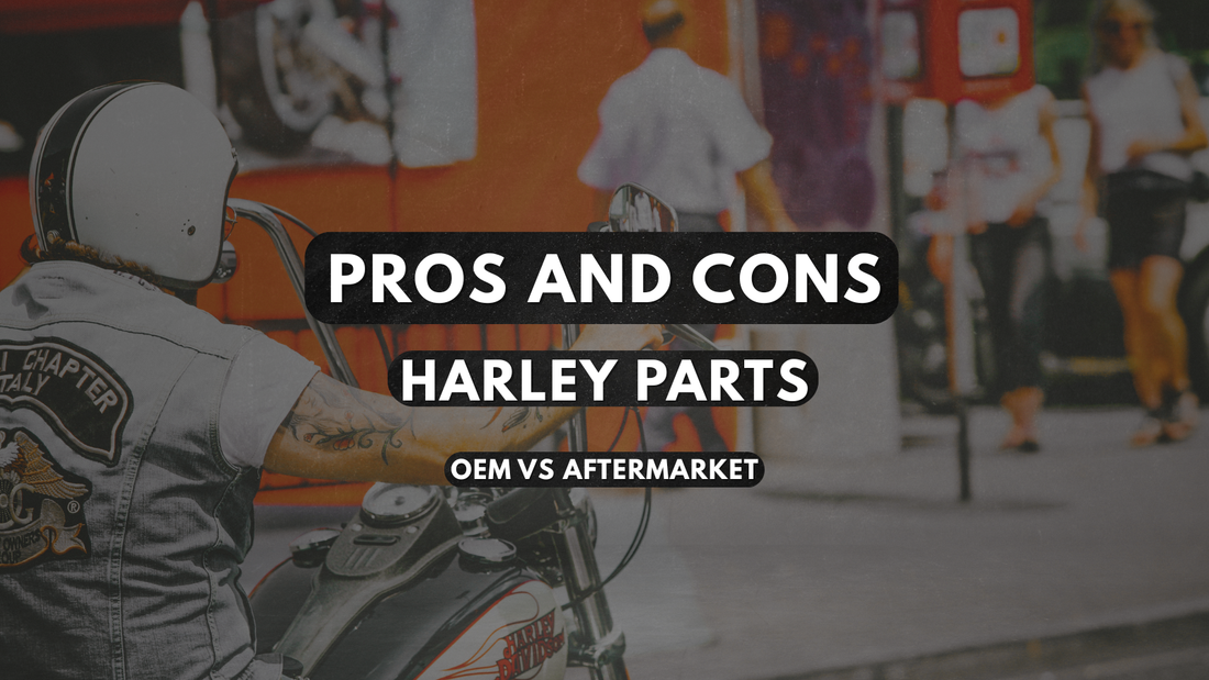 Pros & Cons of OEM or Aftermarket Harley Parts